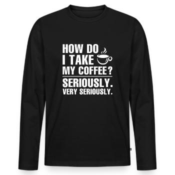 Comment puis-je prendre mon café - T-shirt manches longues Premium bio Homme - noir - Devant - Nico (187cm)