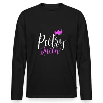 Poetry Queen Geschenk Dichterin Poetry Slam - Männer Premium Bio Langarmshirt - Schwarz - Vorne - Nico (187cm)