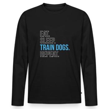 Manger Sleep Train Chiens Répéter Cadeau Chien Dresseur - T-shirt manches longues Premium bio Homme - noir - Devant - Nico (187cm)