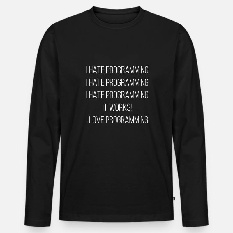 Je déteste la programmation ... J’adore la programmation T-shirt manches longues Premium bio Homme