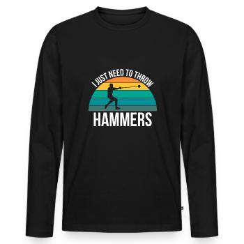 I Just Need Throw Hammers Shirt Hammer Wurf - Men's Premium Organic Long Sleeve Shirt - black - Front - Nico (187cm)