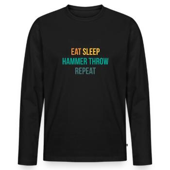 Eat Sleep Hammer Throw Repeat Shirt - Men's Premium Organic Long Sleeve Shirt - black - Front - Nico (187cm)