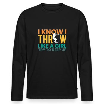 I Know I Throw Like A Girl Geschenk Hammerwurf - Männer Premium Bio Langarmshirt - Schwarz - Vorne - Nico (187cm)