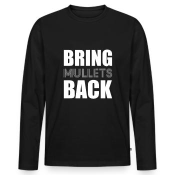 Bring Mullets Back Geschenk Vokuhila Shirt - Männer Premium Bio Langarmshirt - Schwarz - Vorne - Nico (187cm)