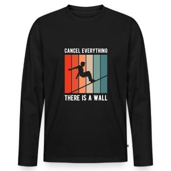 Cancle Everything There Is A Wall Shirt Geschenk - Männer Premium Bio Langarmshirt - Schwarz - Vorne - Nico (187cm)