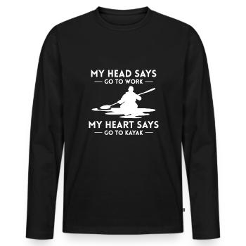 My Head Says Go Work My Heart Says Go Kayak - Men's Premium Organic Long Sleeve Shirt - black - Front - Nico (187cm)