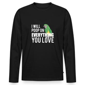 I Will Poop On Everything You Love Parrot - Men's Premium Organic Long Sleeve Shirt - black - Front - Nico (187cm)