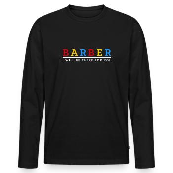 Barbier Je serai là pour toi Cadeau de chemise - T-shirt manches longues Premium bio Homme - noir - Devant - Nico (187cm)