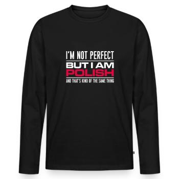 I ́m Not Perfect But I Am Polish Shirt Gift - Men's Premium Organic Long Sleeve Shirt - black - Front - Nico (187cm)