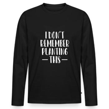 Je ne me souviens pas avoir planté ce jardinier de chemises - T-shirt manches longues Premium bio Homme - noir - Devant - Nico (187cm)
