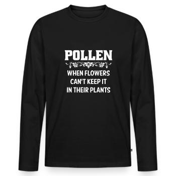 Pollen When Flowers Cant Keep It In Their Plants - Men's Premium Organic Long Sleeve Shirt - black - Front - Nico (187cm)