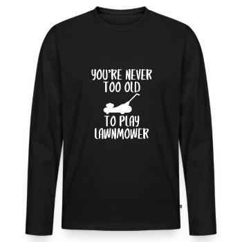 You´re Never Too Old To Play Lawnmower Shirt - Männer Premium Bio Langarmshirt - Schwarz - Vorne - Nico (187cm)