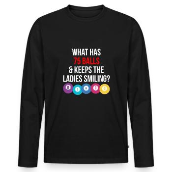 What Has 75 Balls & Keeps The Ladies Smiling - Männer Premium Bio Langarmshirt - Schwarz - Vorne - Nico (187cm)