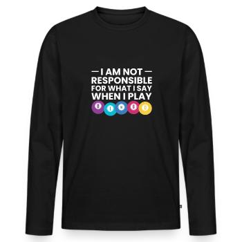 I am not responsible for what I say when ... - Men's Premium Organic Long Sleeve Shirt - black - Front - Nico (187cm)