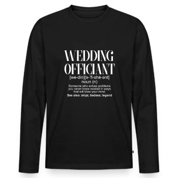 Wedding Officiant Definition Standesbeamter - Männer Premium Bio Langarmshirt - Schwarz - Vorne - Nico (187cm)
