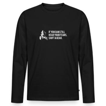 Si vous pouvez toujours entendre votre peur passer à la vitesse supérieure - T-shirt manches longues Premium bio Homme - noir - Devant - Nico (187cm)