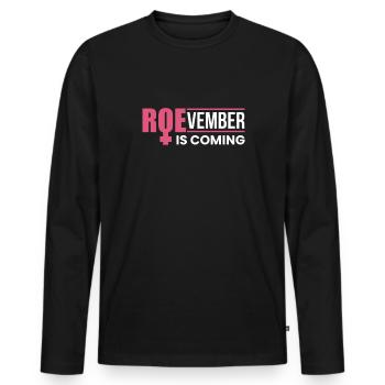 Roevember arrive Féminisme Cadeau de chemise - T-shirt manches longues Premium bio Homme - noir - Devant - Nico (187cm)