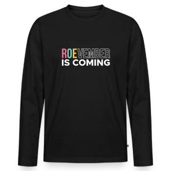 Roevember arrive Shirt Cadeau Féminisme - T-shirt manches longues Premium bio Homme - noir - Devant - Nico (187cm)