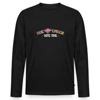Roevember Vote Time Shirt Gift - Men's Premium Organic Long Sleeve Shirt - black - Front - Nico (187cm)