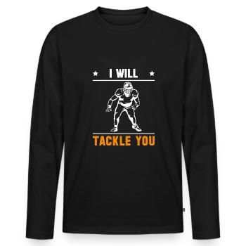 I Will Tackle You Lineman Linebacker Shirt - Men's Premium Organic Long Sleeve Shirt - black - Front - Nico (187cm)