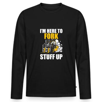 In The Here To Fork Stuff Up Shirt Gift - Men's Premium Organic Long Sleeve Shirt - black - Front - Nico (187cm)
