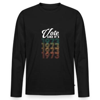 Vote Like It ́s 1973 Shirt Roevember - Men's Premium Organic Long Sleeve Shirt - black - Front - Nico (187cm)