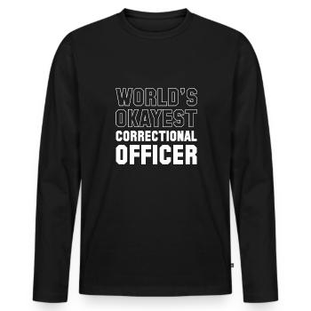 Worlds Okayest Correctional Officer - Men's Premium Organic Long Sleeve Shirt - black - Front - Nico (187cm)