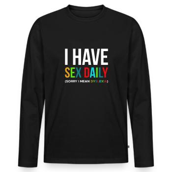I Have Sex Daily ... Dyslexia Shirt Gift - Men's Premium Organic Long Sleeve Shirt - black - Front - Nico (187cm)