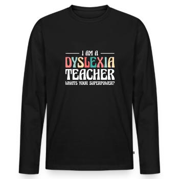 Je suis un enseignant dyslexique Quel est votre superpouvoir? - T-shirt manches longues Premium bio Homme - noir - Devant - Nico (187cm)