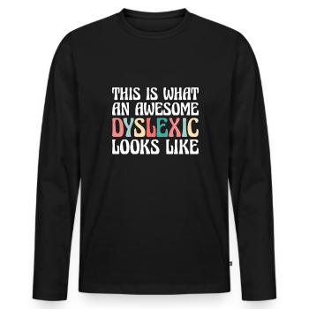 This Is What An Awesome Dyslexic Looks Like - Männer Premium Bio Langarmshirt - Schwarz - Vorne - Nico (187cm)