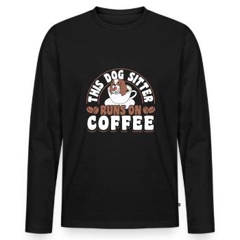 This Dog Sitter Runs On Coffee Shirt Geschenk - Männer Premium Bio Langarmshirt - Schwarz - Vorne - Nico (187cm)