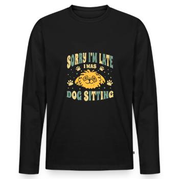 Sorry I Am Late I Was Dog Sitting Shirt - Men's Premium Organic Long Sleeve Shirt - black - Front - Nico (187cm)