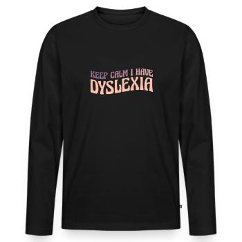 Keep Calm I Have Dyslexia Shirt Gift - T-shirt manches longues Premium bio Homme - noir - Devant - Nico (187cm)