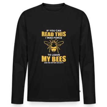 If You Can Read This I Was Force To Leave My Bees - Men's Premium Organic Long Sleeve Shirt - black - Front - Nico (187cm)
