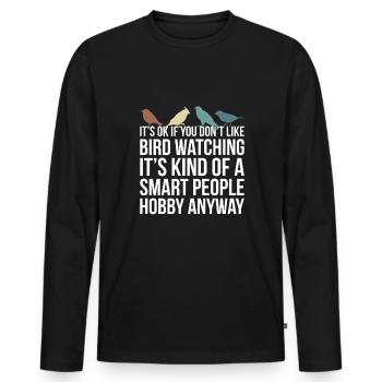 C’est correct si vous n’aimez pas les oiseaux ... Cadeau de chemise - T-shirt manches longues Premium bio Homme - noir - Devant - Nico (187cm)
