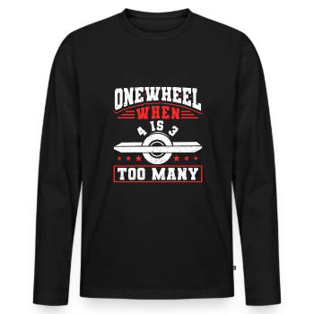 Onewheel When 4 Is 3 Too Many Shirt Gift - Men's Premium Organic Long Sleeve Shirt - black - Front - Nico (187cm)