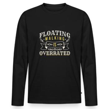 Floating Walking Is Overrated Shirt Onewheel - Men's Premium Organic Long Sleeve Shirt - black - Front - Nico (187cm)