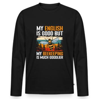 Mon anglais est bon mais mon apiculture est beaucoup... - T-shirt manches longues Premium bio Homme - noir - Devant - Nico (187cm)