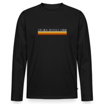 Opera Singer Time Shirt Geschenk - Männer Premium Bio Langarmshirt - Schwarz - Vorne - Nico (187cm)