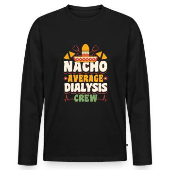 Nacho Average Dialysis Crew Shirt Cadeau - T-shirt manches longues Premium bio Homme - noir - Devant - Nico (187cm)