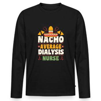 Nacho Average Dialysis Nurse Shirt Gift - Men's Premium Organic Long Sleeve Shirt - black - Front - Nico (187cm)