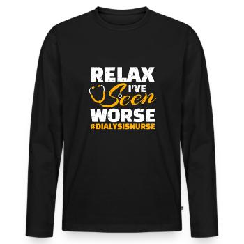 Relax Ive Seen Worse Dialysis Nurse - Männer Premium Bio Langarmshirt - Schwarz - Vorne - Nico (187cm)