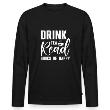 Drink Tea Read Books Be Happy - Men's Premium Organic Long Sleeve Shirt - black - Front - Nico (187cm)