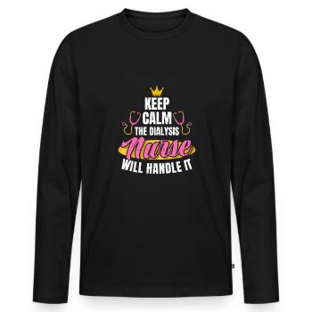 Keep Calm The Dialysis Nurse Will Handle It - Men's Premium Organic Long Sleeve Shirt - black - Front - Nico (187cm)