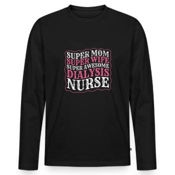 Super Mom Super Wife Super Asweome Dialysis Nurse - Men's Premium Organic Long Sleeve Shirt - black - Front - Nico (187cm)