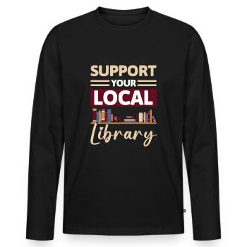 Support Your Local Library Shirt Geschenk - Männer Premium Bio Langarmshirt - Schwarz - Vorne - Nico (187cm)