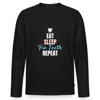 Eat Sleep Fix Teeth Repeat Shirt Geschenk - Männer Premium Bio Langarmshirt - Schwarz - Vorne - Nico (187cm)