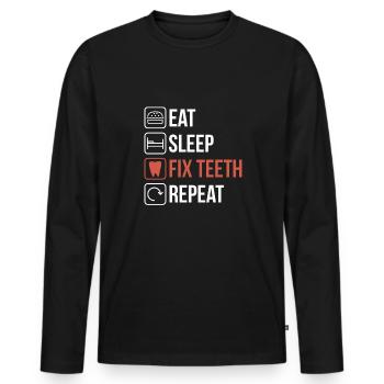 Eat Sleep Fix Teeth Repeat Shirt Geschenk - Männer Premium Bio Langarmshirt - Schwarz - Vorne - Nico (187cm)