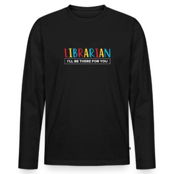 Bibliothécaire Je serai là pour vous - T-shirt manches longues Premium bio Homme - noir - Devant - Nico (187cm)