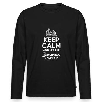 Keep Calm And Let The Librarian Handle It - Men's Premium Organic Long Sleeve Shirt - black - Front - Nico (187cm)